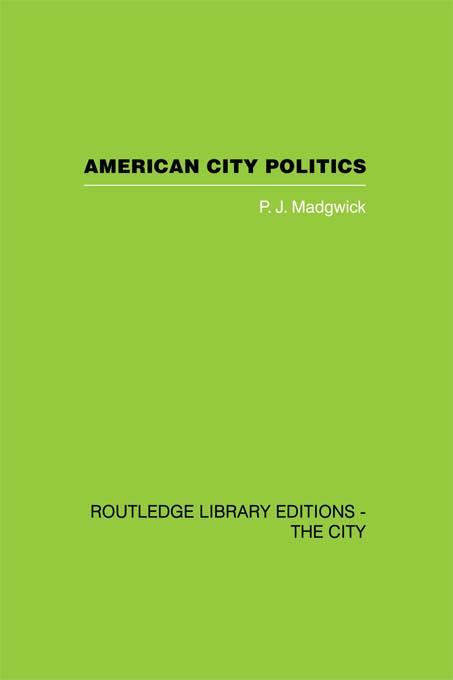 American City Politics by Peter Madgwick