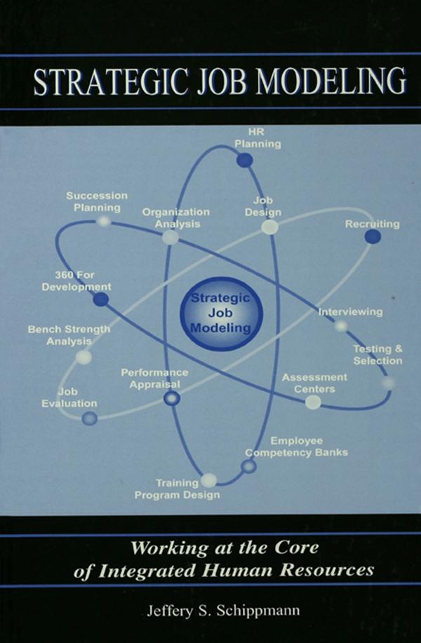 Strategic Job Modeling by Jeffery S. Schippmann