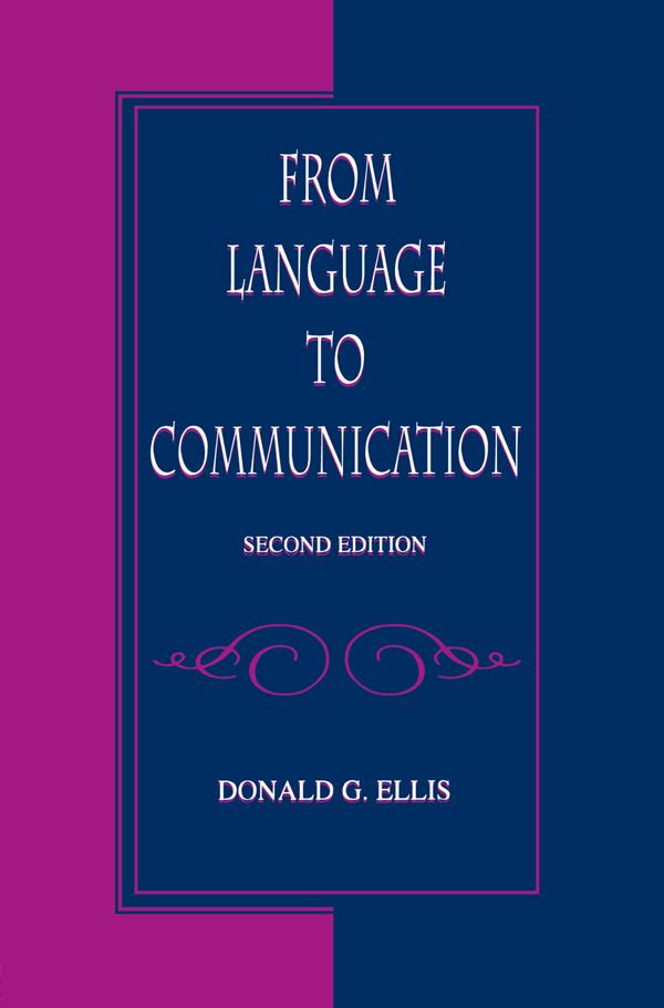 From Language To Communication by Donald G. Ellis