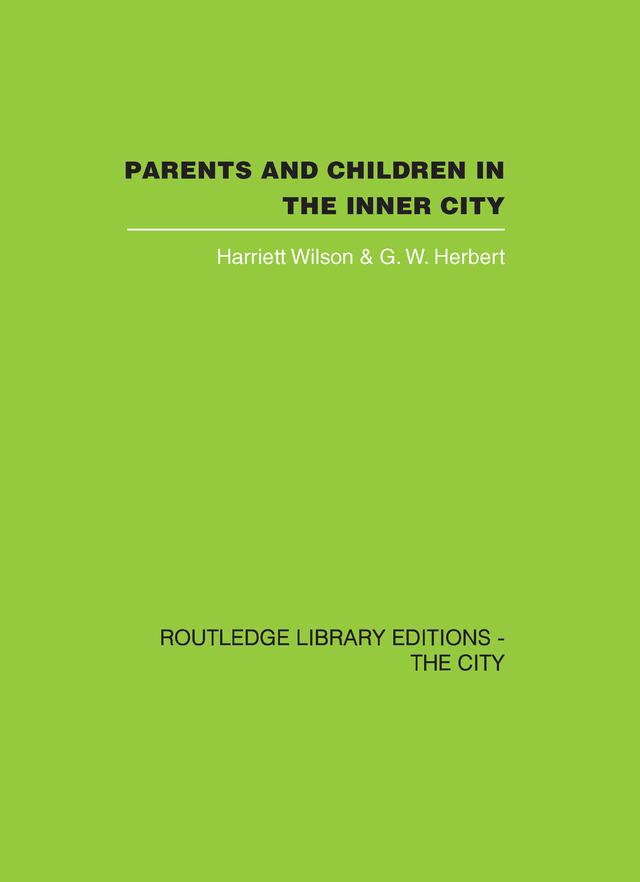 Parents and Children in the Inner City by G.W. Herbert, Harriett Wilson