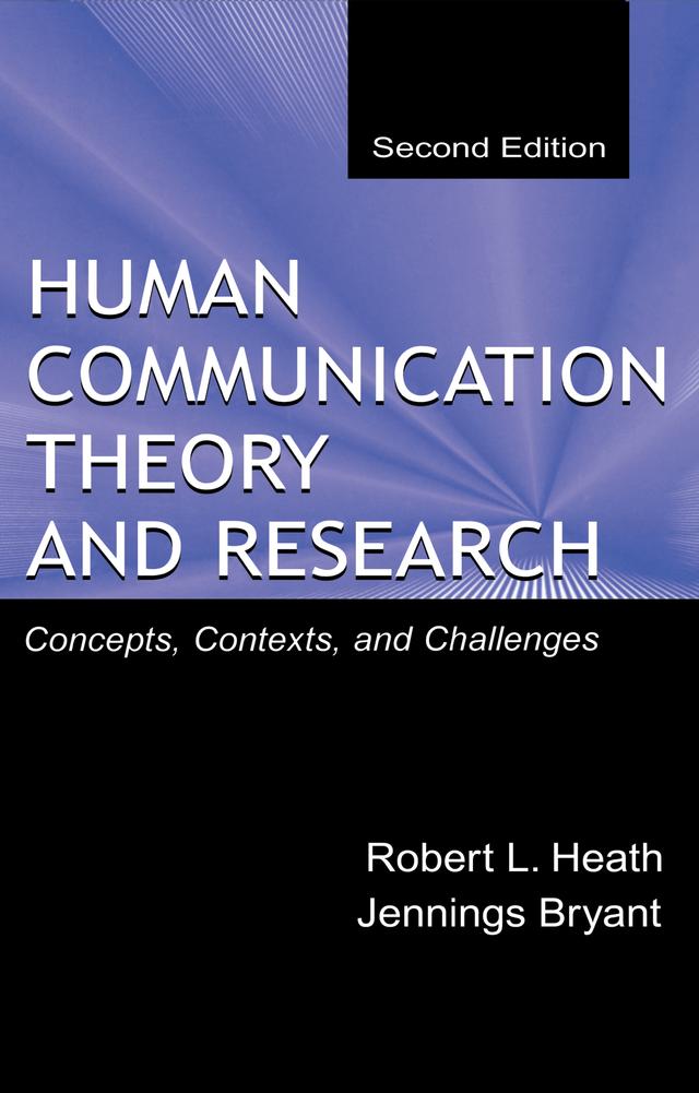 Human Communication Theory and Research by Jennings Bryant, Robert L. Heath