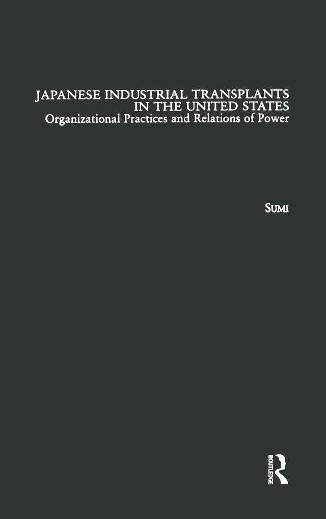 Japanese Industrial Transplants in the United States by Atsushi Sumi