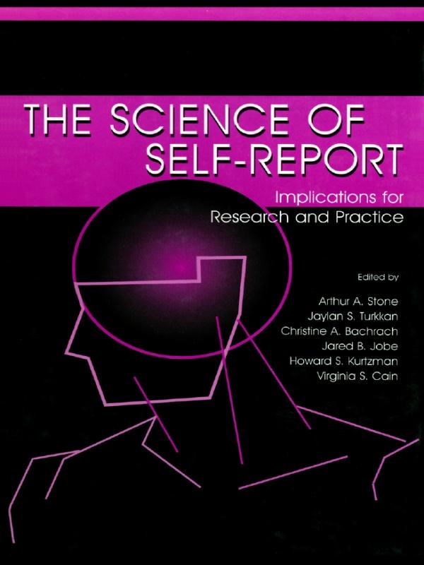 The Science of Self-report by Arthur A. Stone, Christine A. Bachrach, Howard S. Kurtzman, Jared B. Jobe, Virginia S. Cain