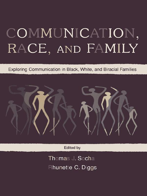 Communication, Race, and Family by Rhunette C. Diggs, Thomas J. Socha