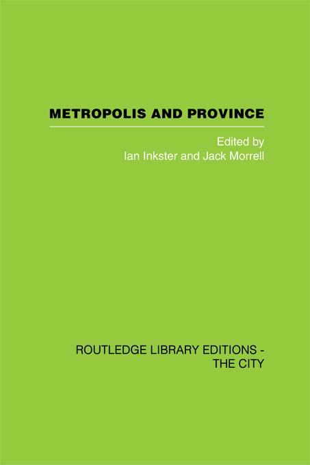 Metropolis and Province by Ian Inkster, Jack Morrell