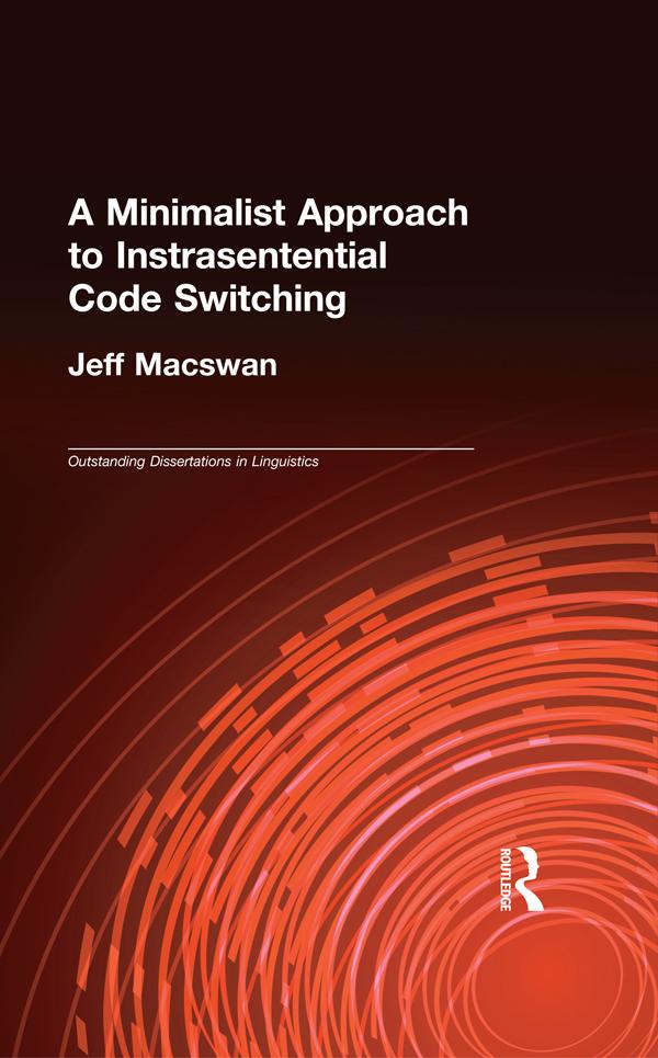 A Minimalist Approach to Intrasentential Code Switching by Jeff MacSwan