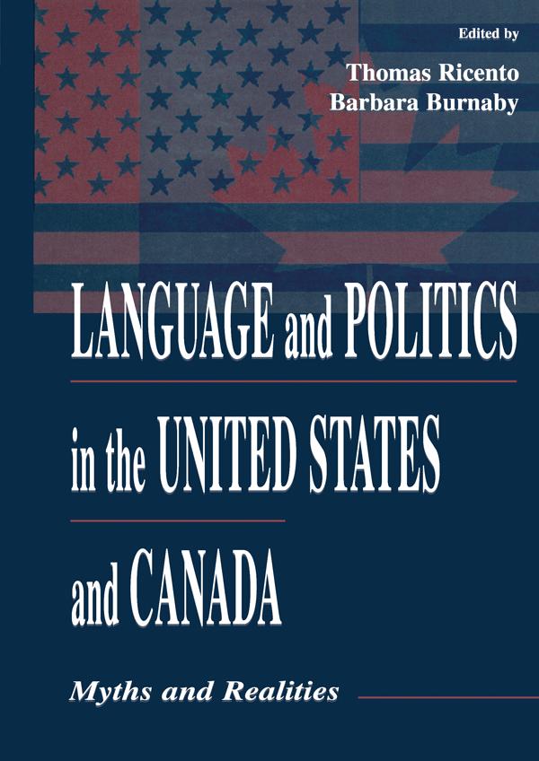 Language and Politics in the United States and Canada by Barbara Burnaby, Thomas K. Ricento
