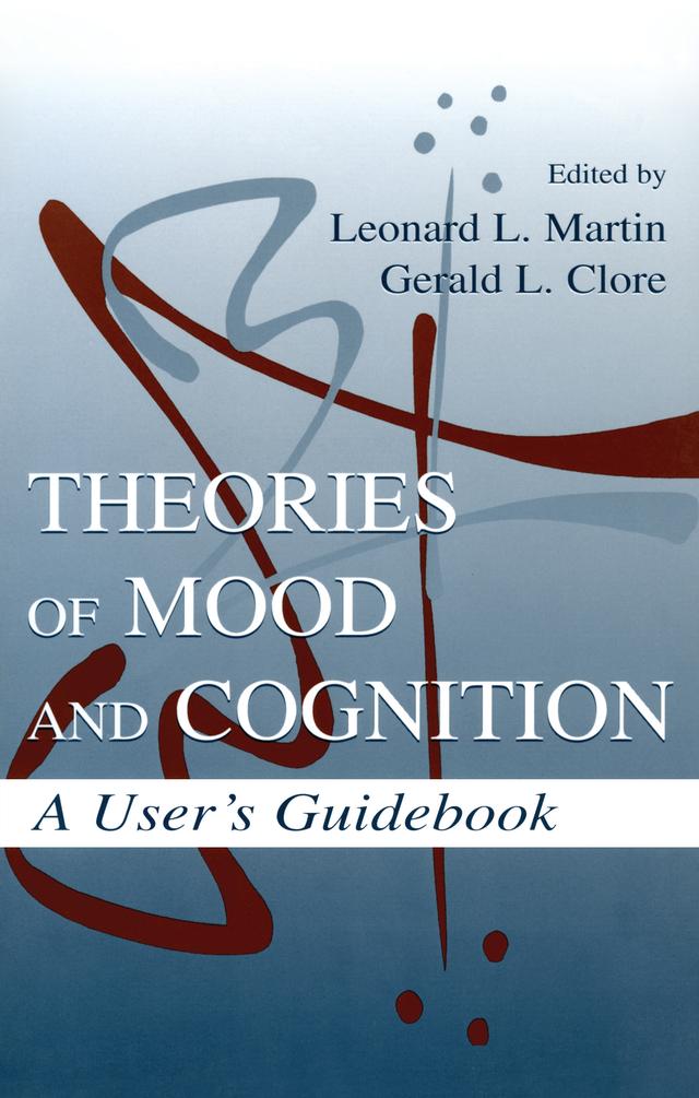Theories of Mood and Cognition by Gerald L. Clore, Leonard L. Martin