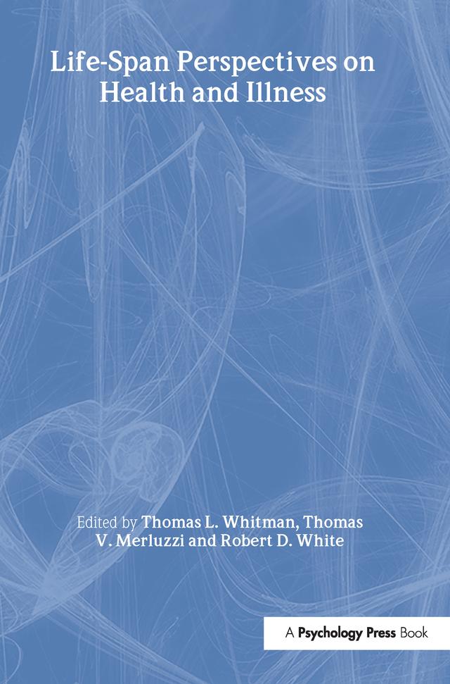 Life-span Perspectives on Health and Illness by Robert D. White, Thomas L. Whitman, Thomas V. Merluzzi