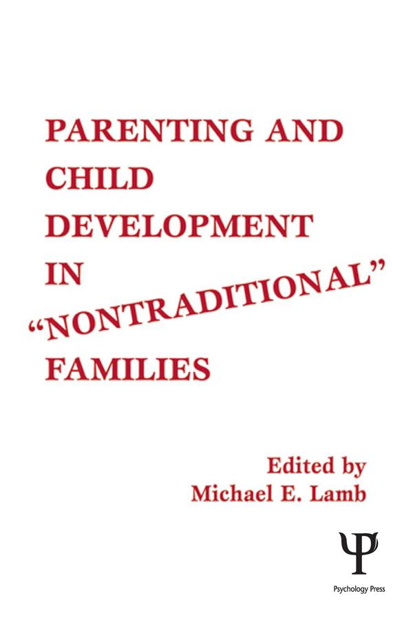 Parenting and Child Development in Nontraditional Families by Michael E. Lamb