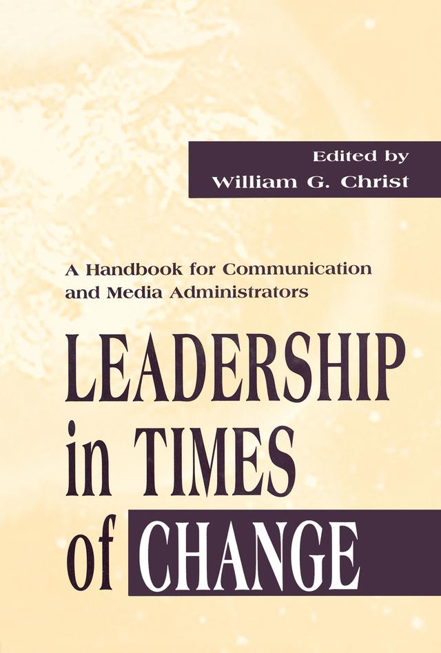 Leadership in Times of Change by William G. Christ