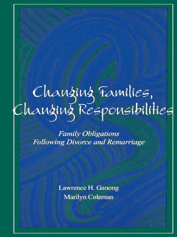 Changing Families, Changing Responsibilities by Lawrence Ganong, Marilyn Coleman