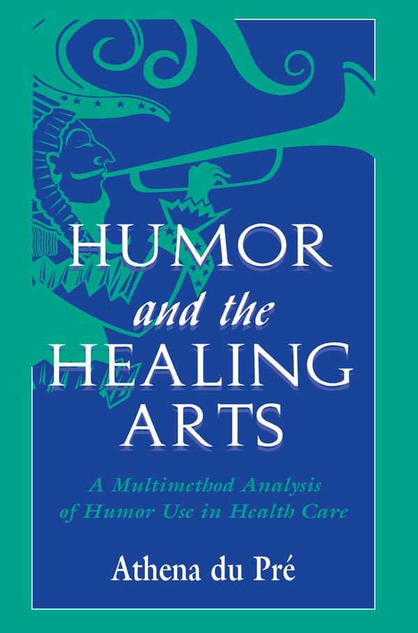 Humor and the Healing Arts by Athena du Pré