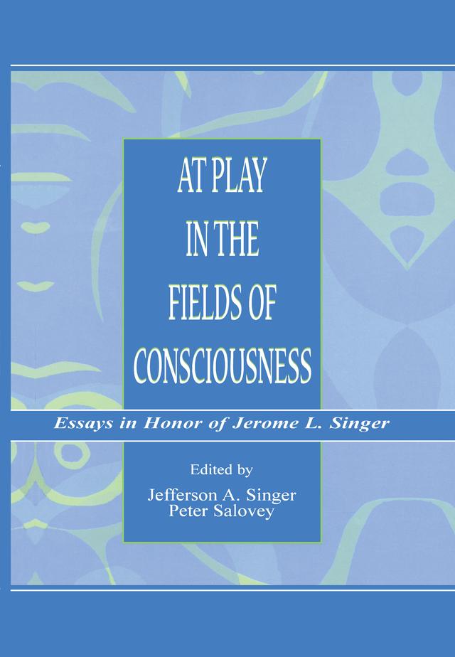 At Play in the Fields of Consciousness by Jefferson A. Singer, Peter Salovey