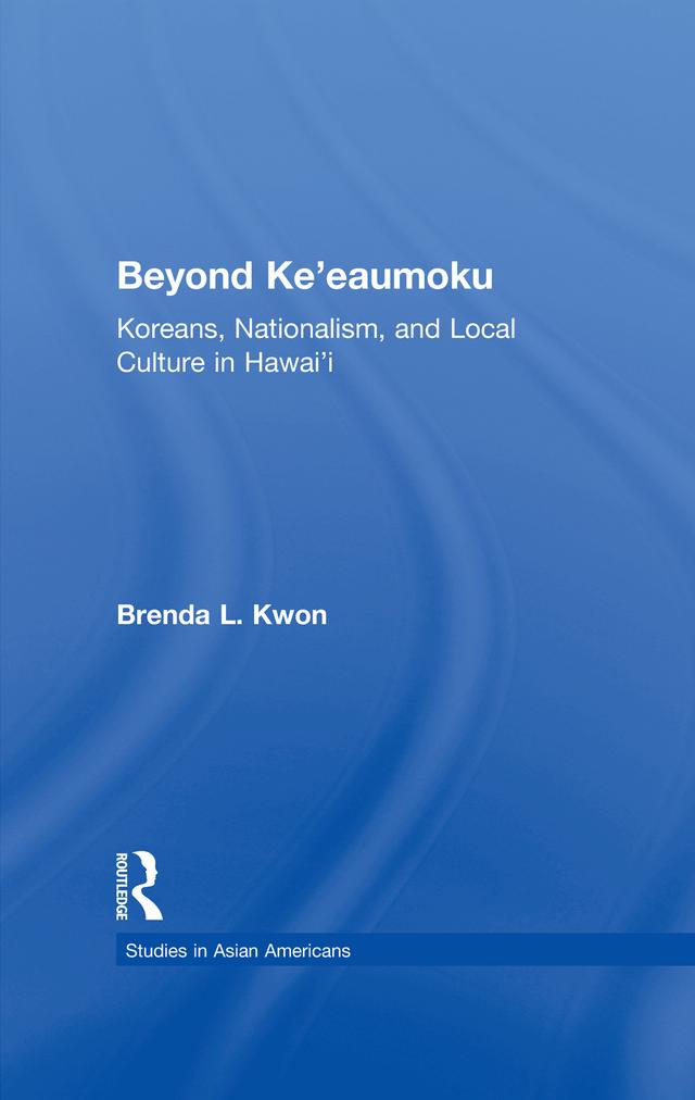 Beyond Ke'eaumoku by Brenda L. Kwon