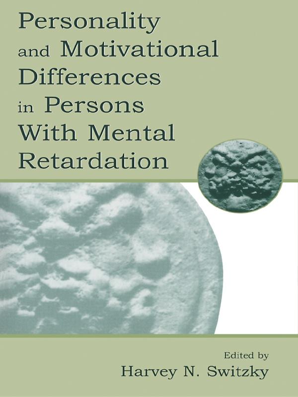 Personality and Motivational Differences in Persons With Mental Retardation by Harvey N. Switzky