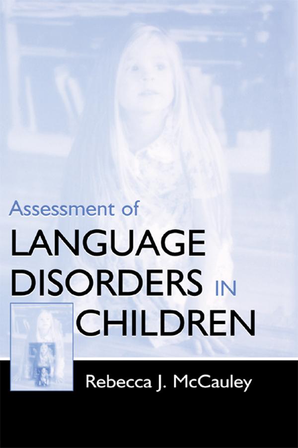 Assessment of Language Disorders in Children by Rebecca J. McCauley