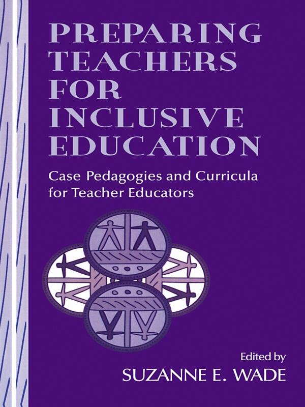 Preparing Teachers for Inclusive Education by Suzanne E. Wade