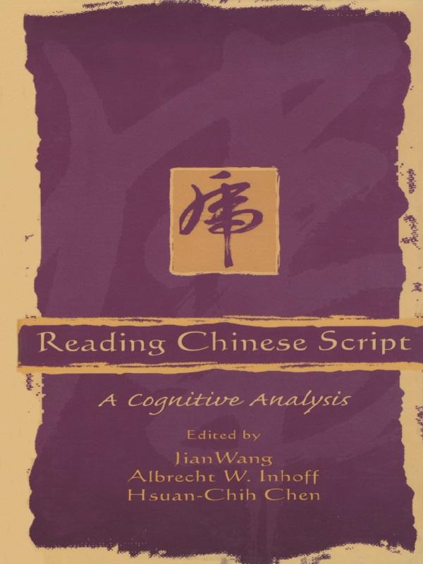 Reading Chinese Script by Albrecht Inhoff, Hsuan-Chih Chen, Jian Wang, Ralph Radach