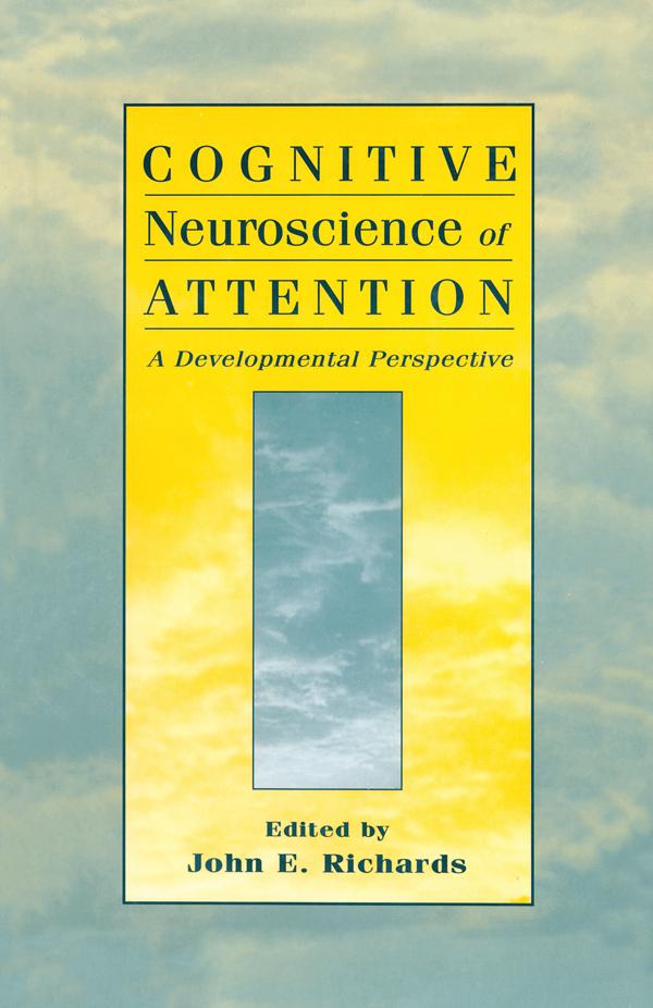 Cognitive Neuroscience of Attention by John E. Richards
