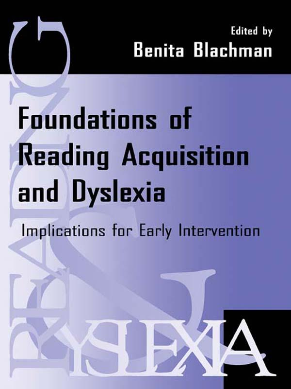 Foundations of Reading Acquisition and Dyslexia by Benita A. Blachman