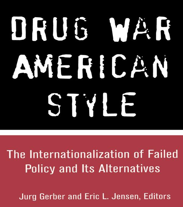 Drug War American Style by Eric L. Jensen, Jurg Gerber