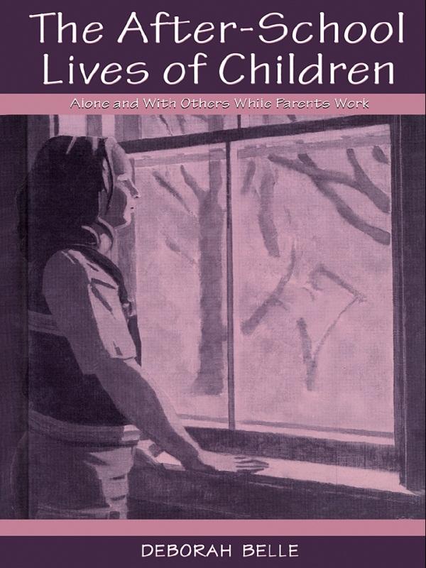 The After-school Lives of Children by Deborah Belle