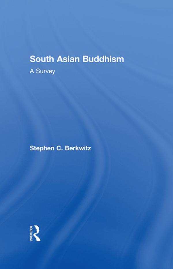 South Asian Buddhism by Stephen C. Berkwitz