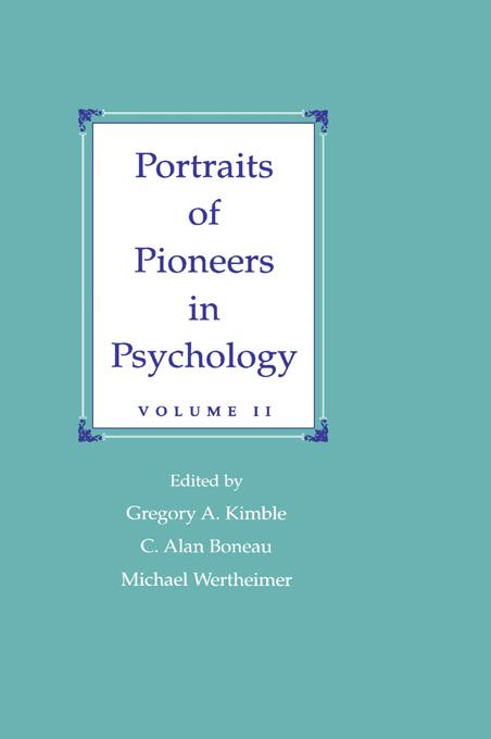 Portraits of Pioneers in Psychology by C. Alan Boneau, Gregory A. Kimble, Michael Wertheimer