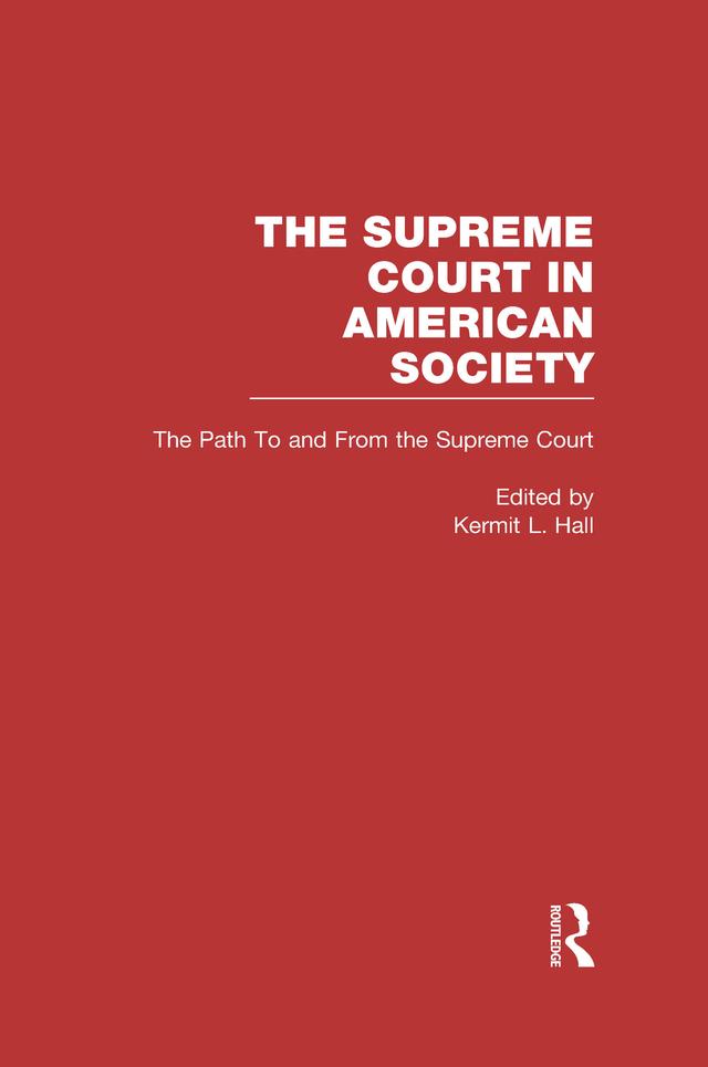 The Path to and From the Supreme Court by Kermit L. Hall