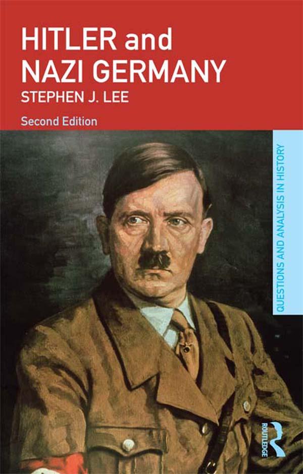 Hitler and Nazi Germany by Stephen J. Lee