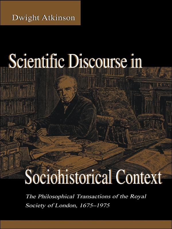 Scientific Discourse in Sociohistorical Context by Dwight Atkinson