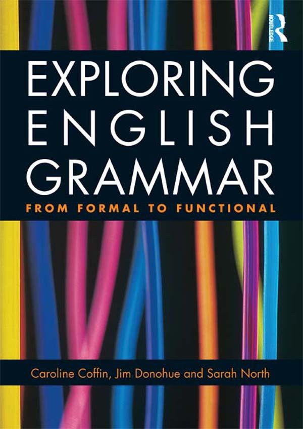 Exploring English Grammar by Caroline Coffin, Jim Donohue, Sarah North