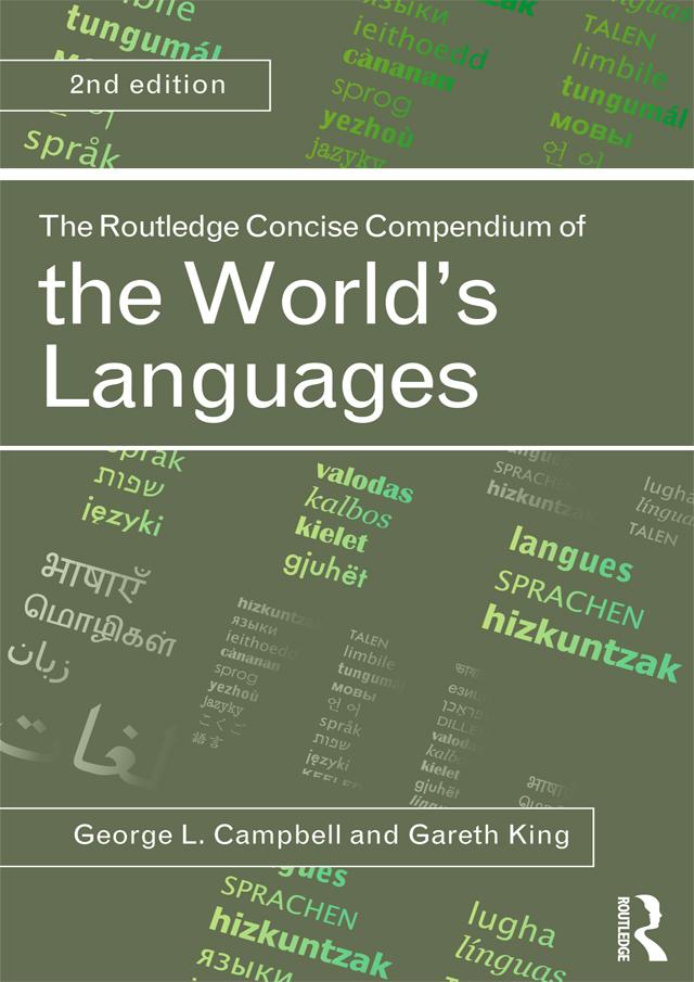 The Routledge Concise Compendium of the World's Languages by Gareth King, George L. Campbell