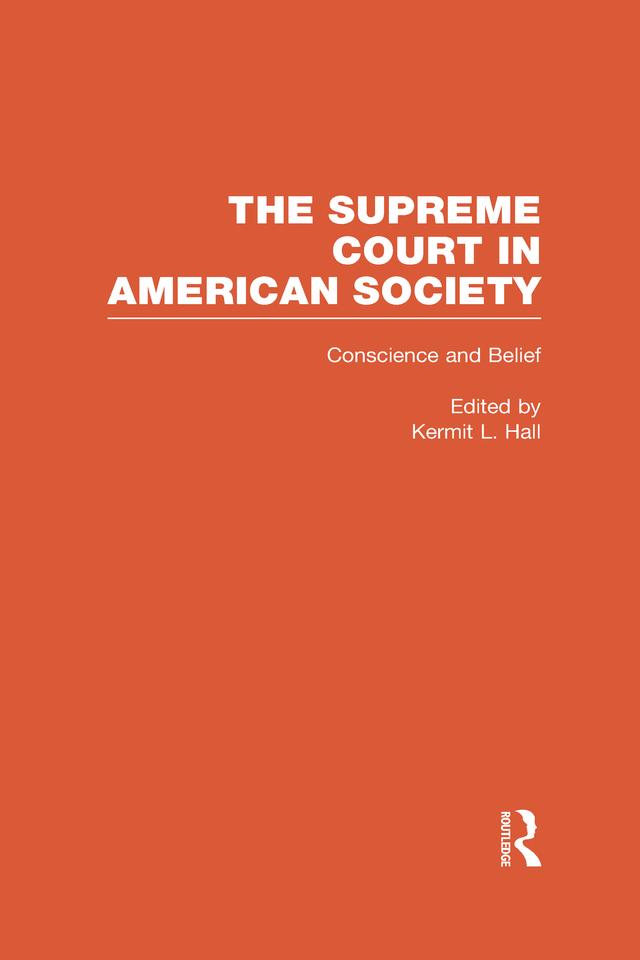 Conscience and Belief: The Supreme Court and Religion by Kermit L. Hall