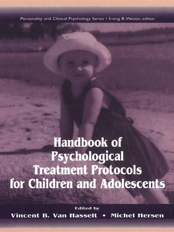 Handbook of Psychological Treatment Protocols for Children and Adolescents by Michel Hersen, Vincent B. Van Hasselt