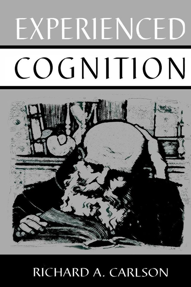 Experienced Cognition by Richard A. Carlson