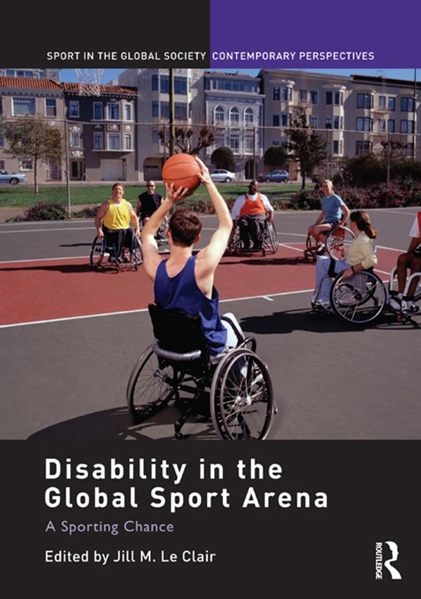 Disability in the Global Sport Arena by Jill M. Le Clair