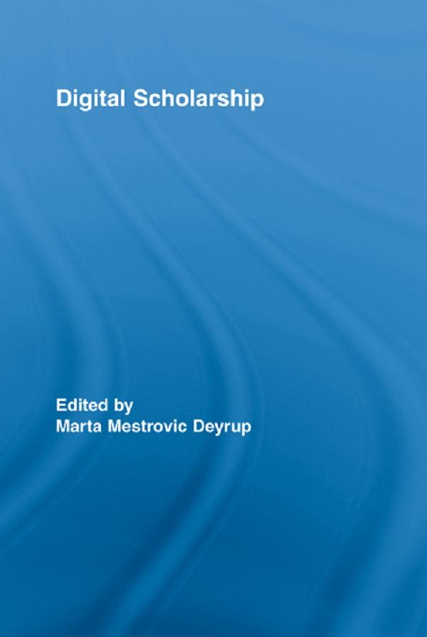 Digital Scholarship by Marta Mestrovic Deyrup