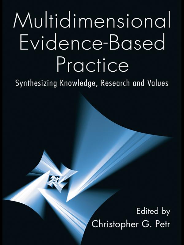 Multidimensional Evidence-Based Practice by Christopher G. Petr