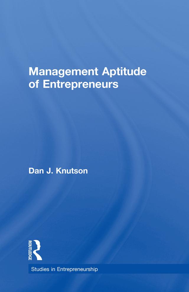 Management Aptitude of Entrepreneurs by Dan J. Knutson