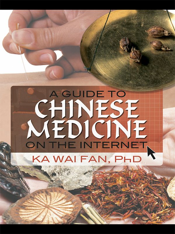A Guide to Chinese Medicine on the Internet by Ka Wai Fan