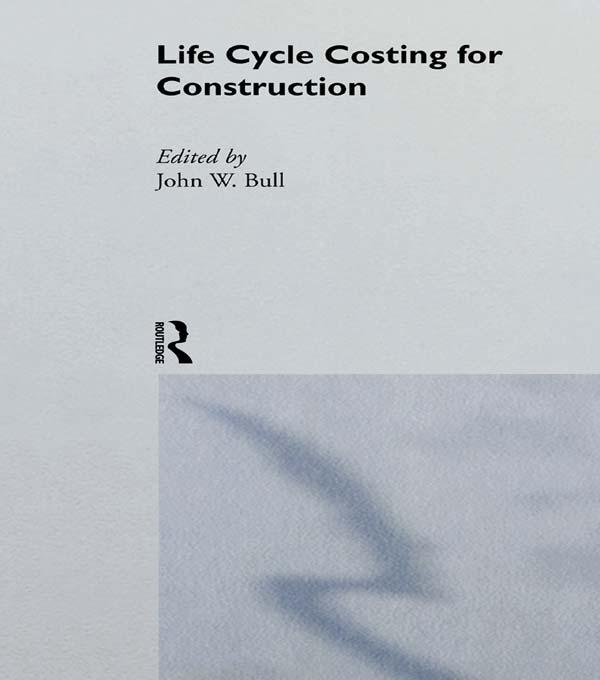 Life Cycle Costing for Construction by J.W. Bull