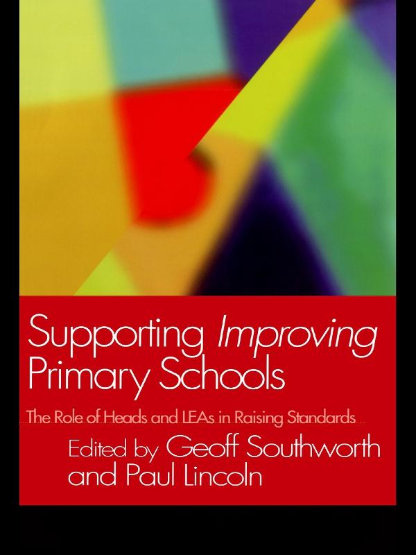 Supporting Improving Primary Schools by Geoff Southworth, Paul Lincoln