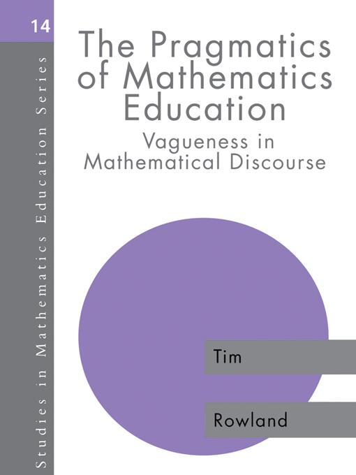 The Pragmatics of Mathematics Education by Tim Rowland
