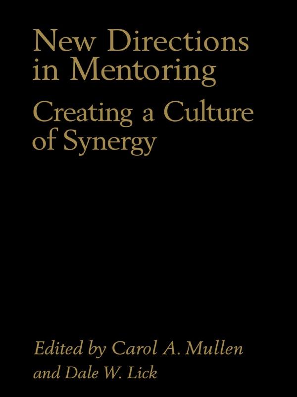 New Directions in Mentoring by Carol A. Mullen, Dale W. Lick