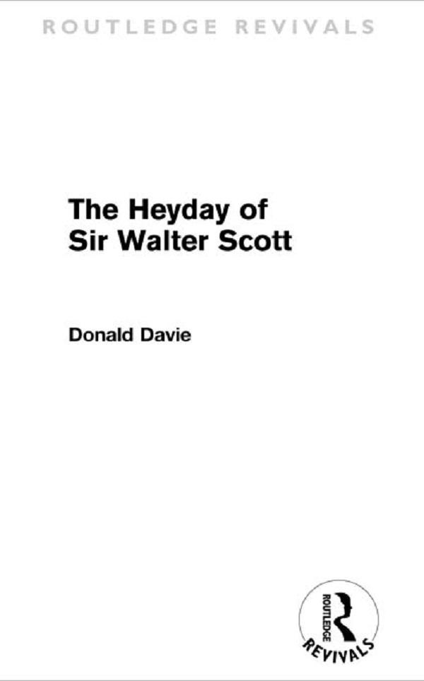 The Heyday of Sir Walter Scott (Routledge Revivals) by Donald Davie