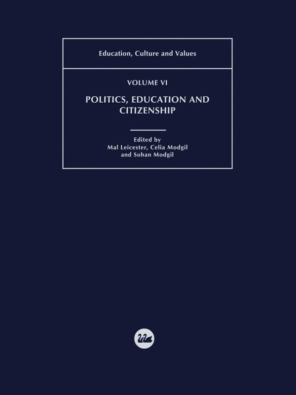Politics, Education and Citizenship by Mal Leicester, Sohan Modgil