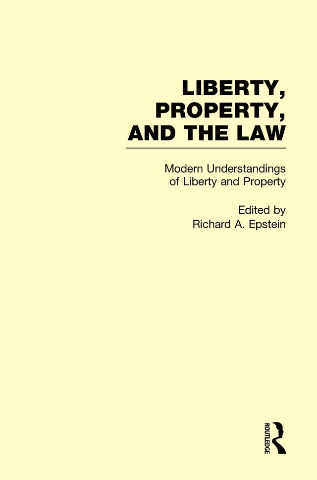 Modern Understandings of Liberty and Property by Richard A. Epstein
