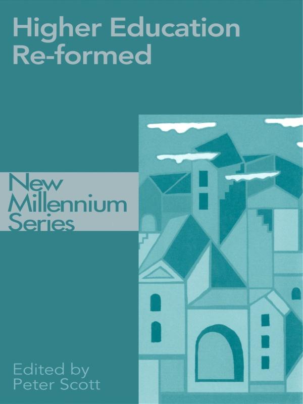 Higher Education Re-formed by Peter Scott